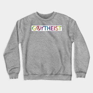 Gay Atheist Crewneck Sweatshirt